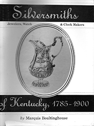 Silversmiths of Kentucky 1785 - 1900