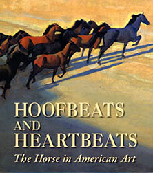 Hoofbeats and Heartbeats: The Horse in American Art