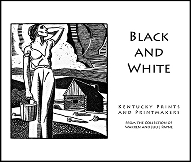 Black and White: Kentucky Prints and Printmakers